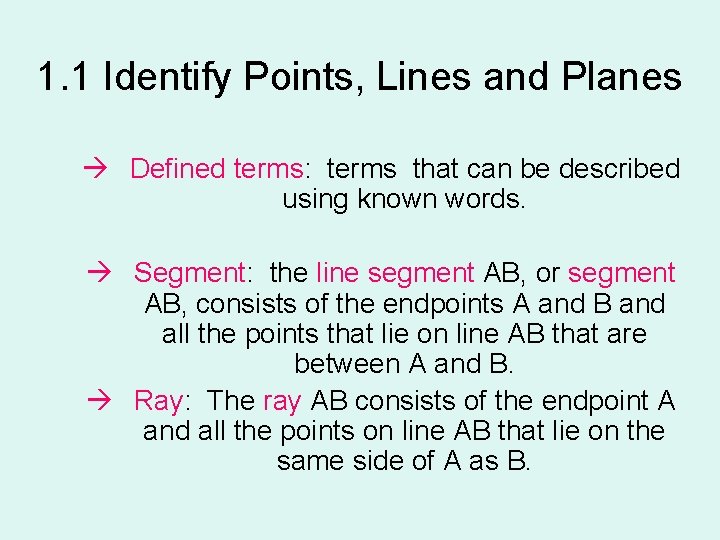 1. 1 Identify Points, Lines and Planes à Defined terms: terms that can be