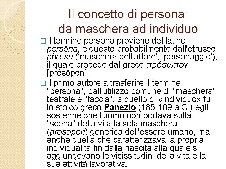 �Il Il concetto di persona: da maschera ad individuo termine persona proviene del latino