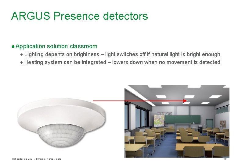 ARGUS Presence detectors ● Application solution classroom ● Lighting depents on brightness – light