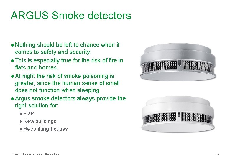 ARGUS Smoke detectors ● Nothing should be left to chance when it comes to