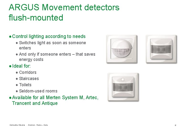 ARGUS Movement detectors flush-mounted ● Control lighting according to needs ● Switches light as