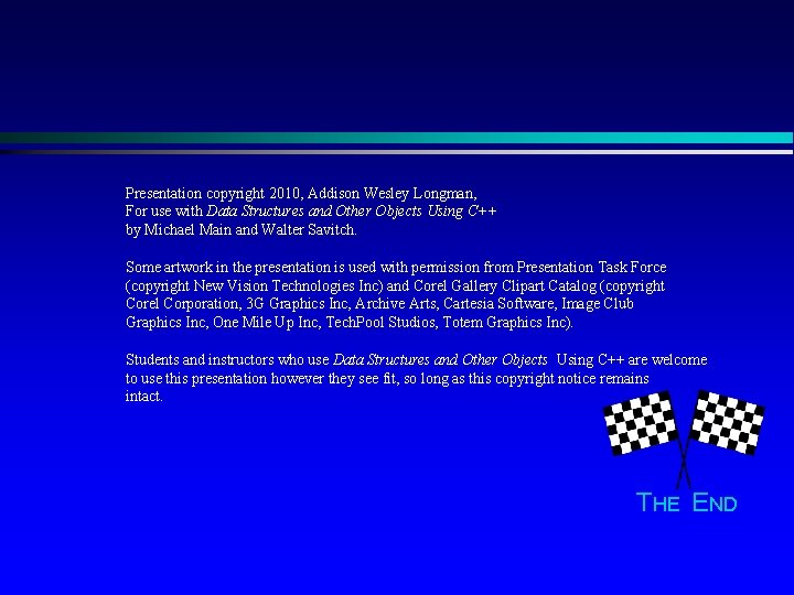 Presentation copyright 2010, Addison Wesley Longman, For use with Data Structures and Other Objects