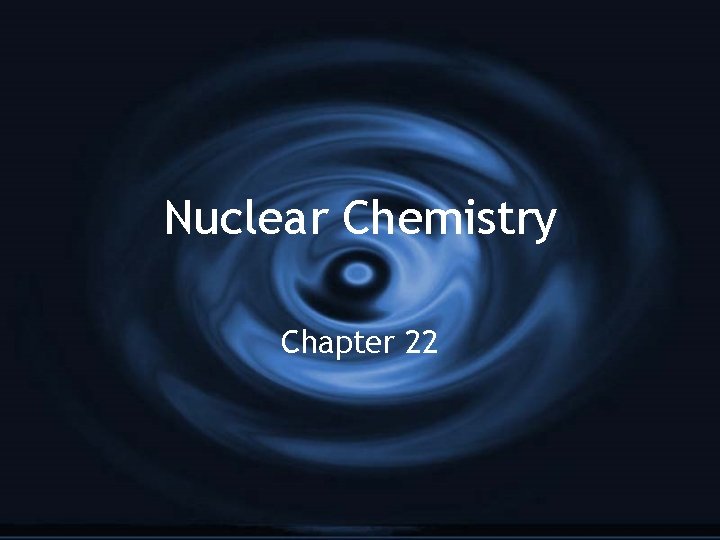 Nuclear Chemistry Chapter 22 