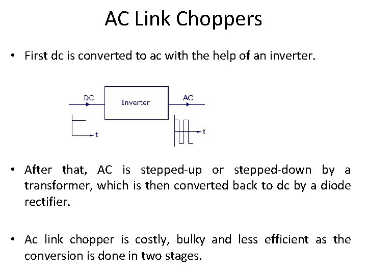 AC Link Choppers • First dc is converted to ac with the help of