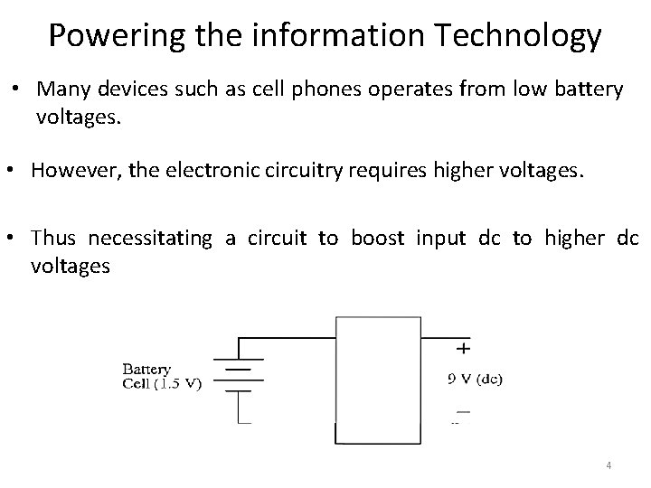 Powering the information Technology • Many devices such as cell phones operates from low