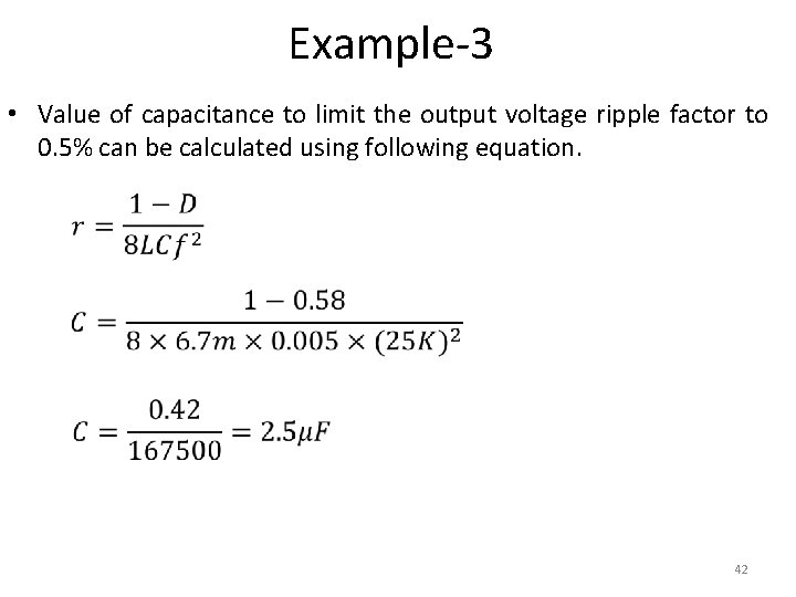 Example-3 • Value of capacitance to limit the output voltage ripple factor to 0.