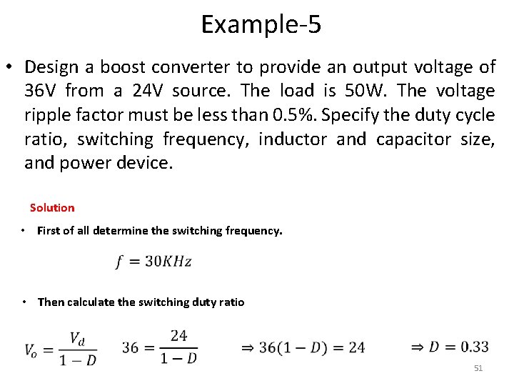 Example-5 • Design a boost converter to provide an output voltage of 36 V