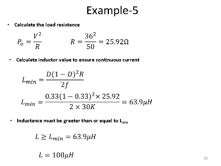 Example-5 • Calculate the load resistance • Calculate inductor value to ensure continuous current