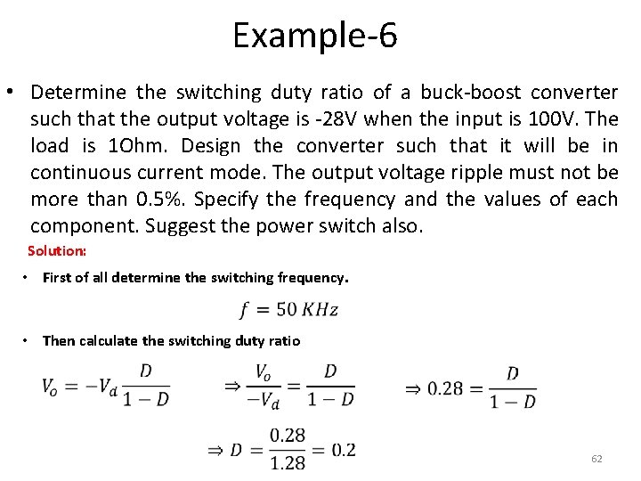 Example-6 • Determine the switching duty ratio of a buck-boost converter such that the