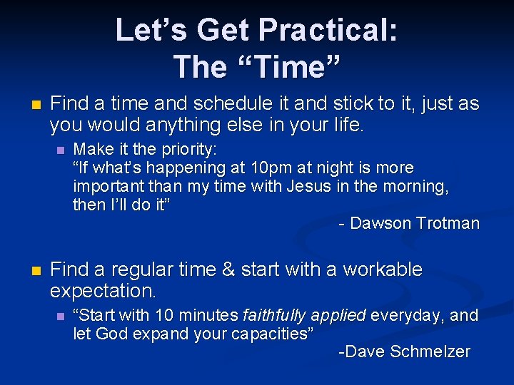 Let’s Get Practical: The “Time” n Find a time and schedule it and stick