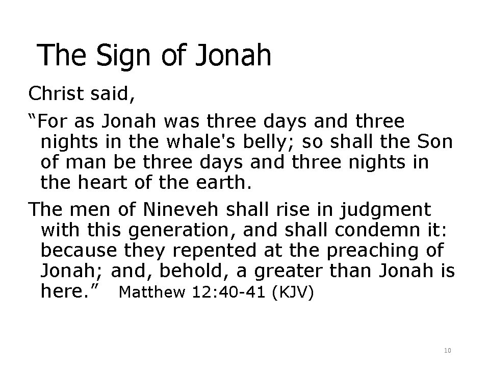 The Sign of Jonah Christ said, “For as Jonah was three days and three