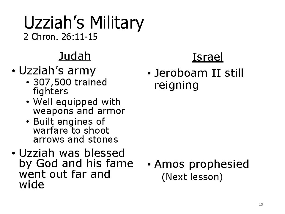 Uzziah’s Military 2 Chron. 26: 11 -15 Judah • Uzziah’s army • 307, 500