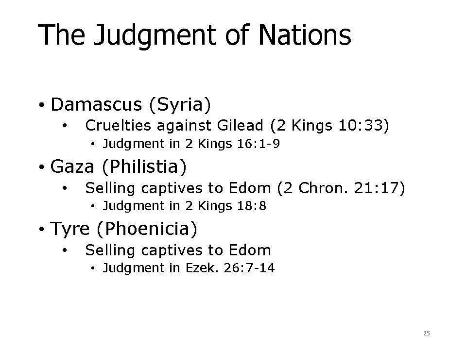 The Judgment of Nations Amos 1: 1 -2: 3 • Damascus (Syria) • Cruelties