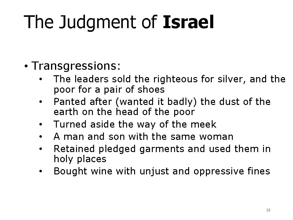 The Judgment of Israel Amos 2: 6 -16 • Transgressions: • • • The