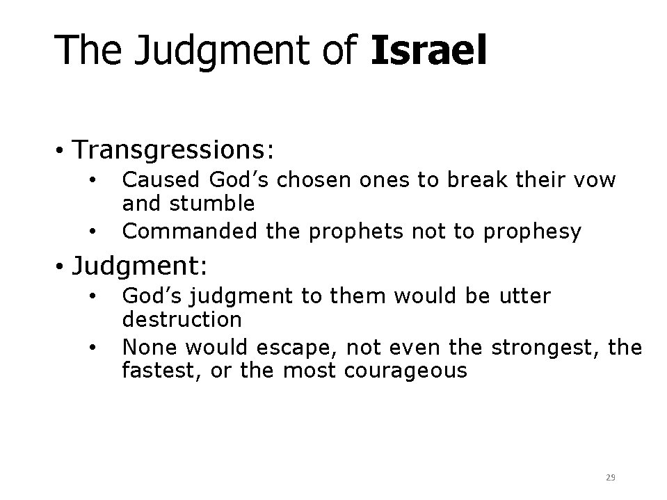 The Judgment of Israel Amos 2: 6 -16 • Transgressions: • • Caused God’s