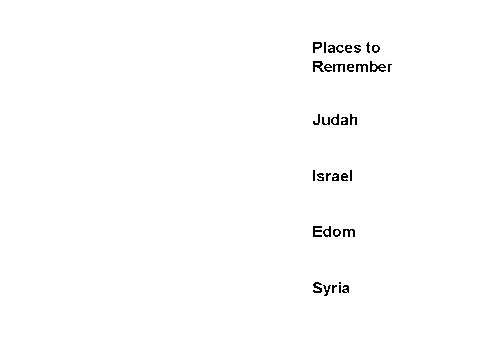 Places to Remember Judah Israel Edom Syria 