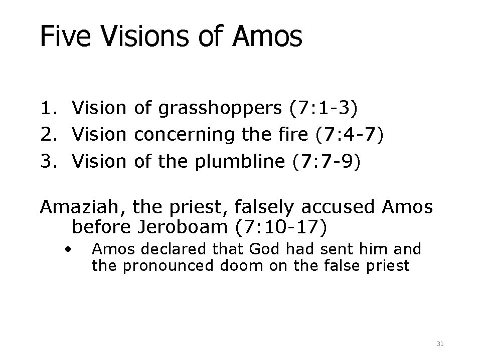 Five Visions of Amos 7: 1 – 9: 10 1. Vision of grasshoppers (7: