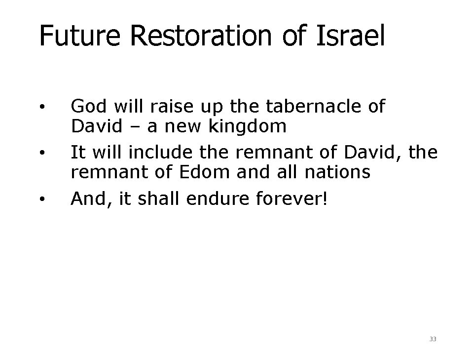 Future Restoration of Israel Amos 9: 11 -15 • • • God will raise