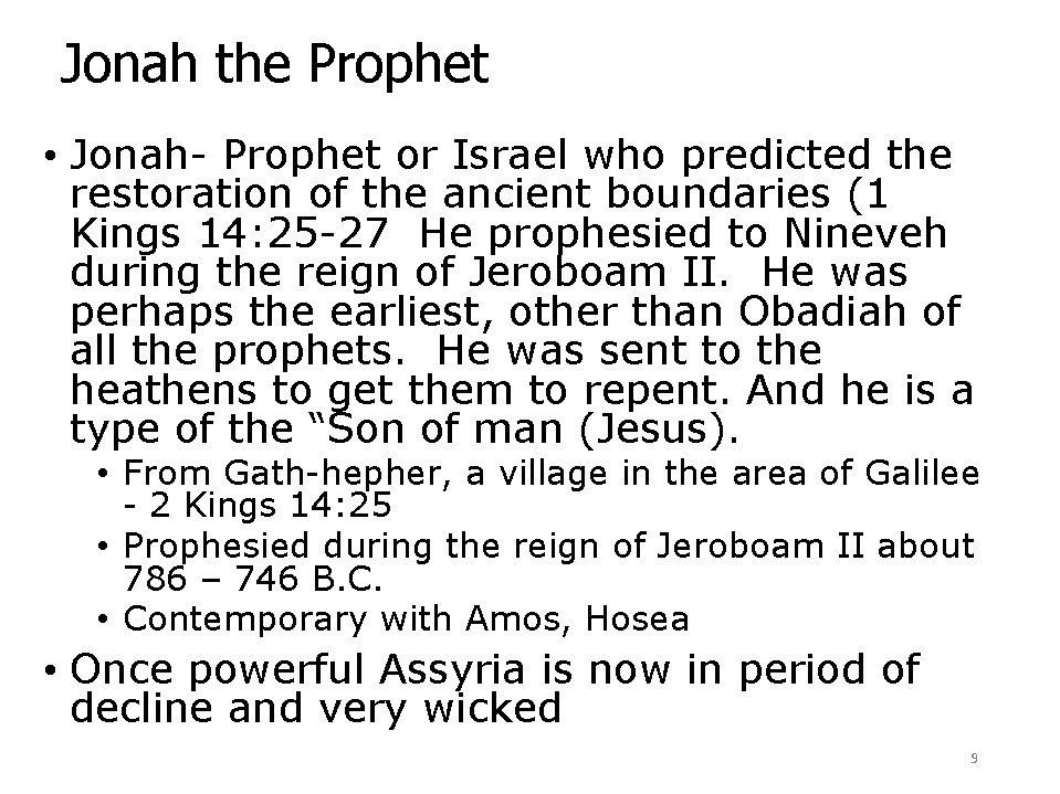 Jonah the Prophet • Jonah- Prophet or Israel who predicted the restoration of the