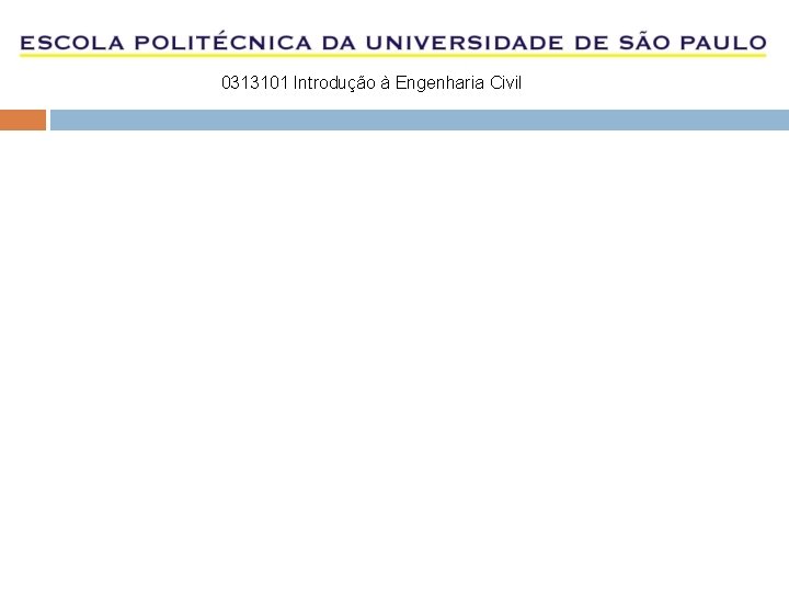 0313101 Introdução à Engenharia Civil 