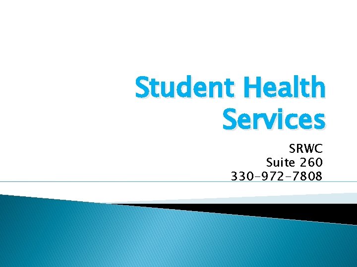 Student Health Services SRWC Suite 260 330 -972 -7808 