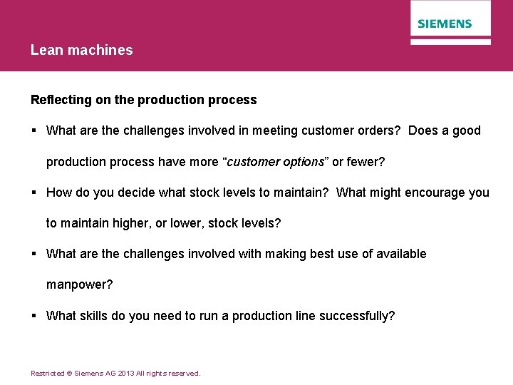 Lean machines Reflecting on the production process § What are the challenges involved in