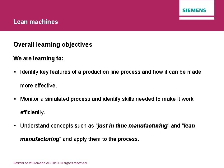Lean machines Overall learning objectives We are learning to: § Identify key features of