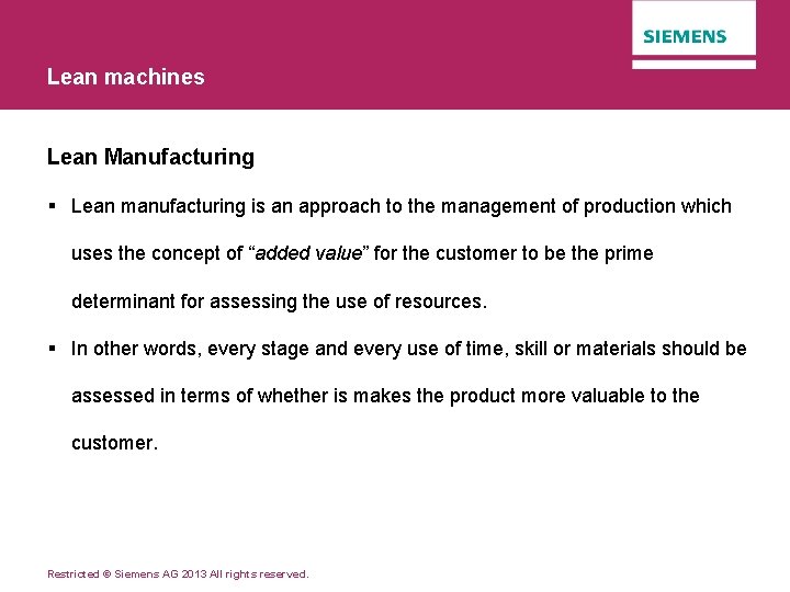 Lean machines Lean Manufacturing § Lean manufacturing is an approach to the management of