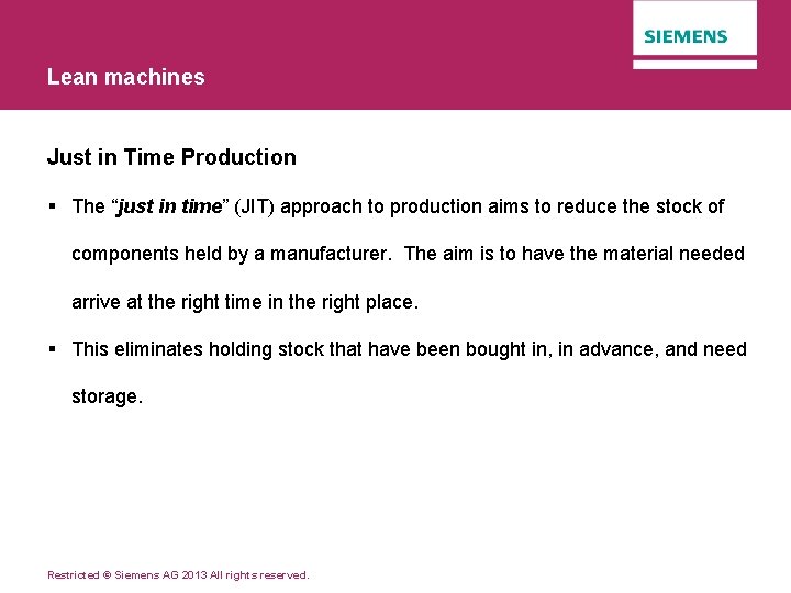 Lean machines Just in Time Production § The “just in time” (JIT) approach to