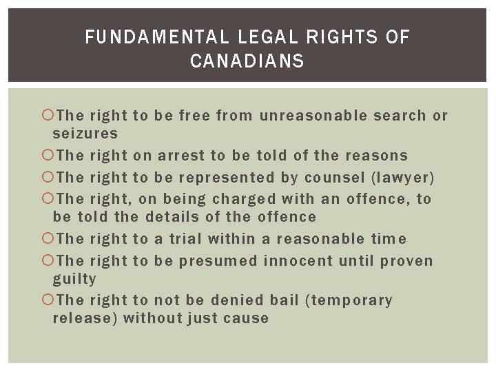 FUNDAMENTAL LEGAL RIGHTS OF CANADIANS The right to be free from unreasonable search or