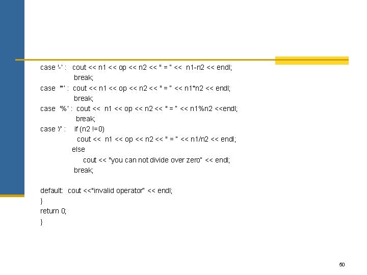 case '-’ : cout << n 1 << op << n 2 << " case '-’ : cout << n 1 << op << n 2 << "