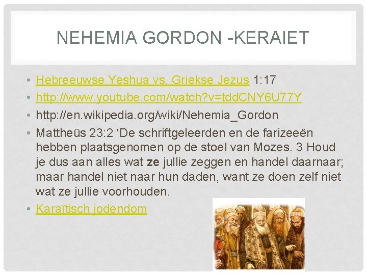 NEHEMIA GORDON -KERAIET • • Hebreeuwse Yeshua vs. Griekse Jezus 1: 17 http: //www.