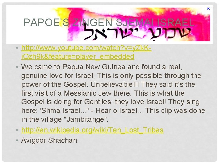 PAPOE’S ZINGEN SJEMAI ISRAEL • http: //www. youtube. com/watch? v=y. Zk. Ki. Ozh 9