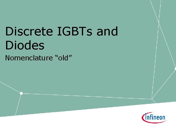 Discrete IGBTs and Diodes Nomenclature “old” 