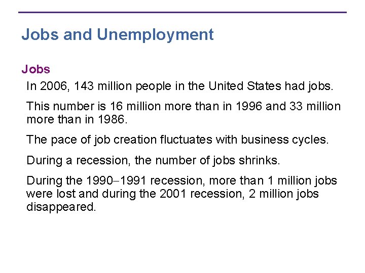 Jobs and Unemployment Jobs In 2006, 143 million people in the United States had