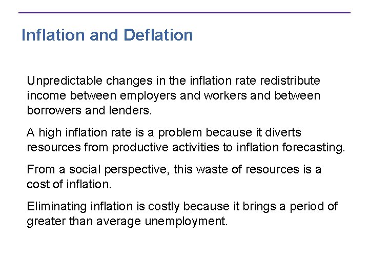 Inflation and Deflation Unpredictable changes in the inflation rate redistribute income between employers and