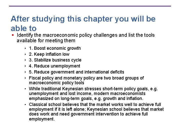 After studying this chapter you will be able to § Identify the macroeconomic policy