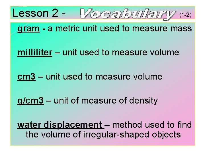 Lesson 2 - (1 -2) gram - a metric unit used to measure mass