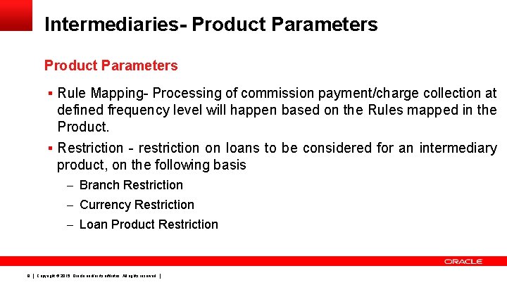 Intermediaries- Product Parameters § Rule Mapping- Processing of commission payment/charge collection at defined frequency