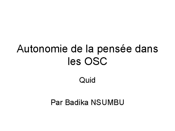 Autonomie de la pensée dans les OSC Quid Par Badika NSUMBU 