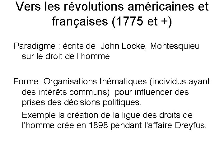 Vers les révolutions américaines et françaises (1775 et +) Paradigme : écrits de John