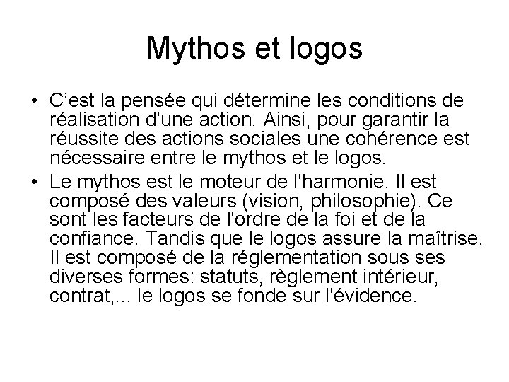 Mythos et logos • C’est la pensée qui détermine les conditions de réalisation d’une