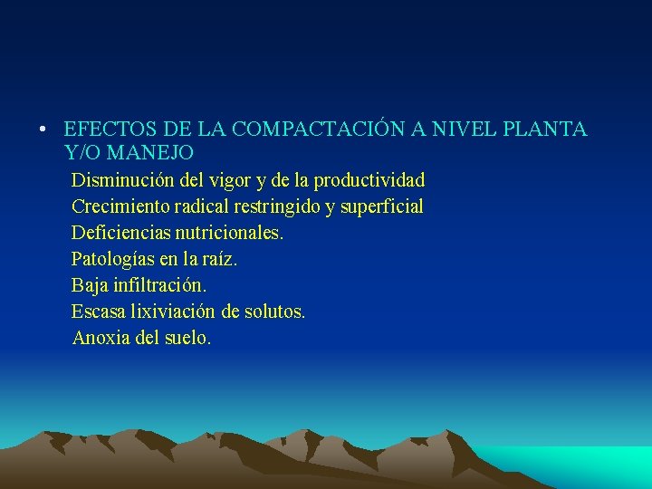 • EFECTOS DE LA COMPACTACIÓN A NIVEL PLANTA Y/O MANEJO Disminución del vigor