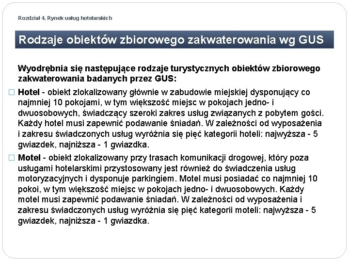 Rozdział 4. Rynek usług hotelarskich Rodzaje obiektów zbiorowego zakwaterowania wg GUS Wyodrębnia się następujące