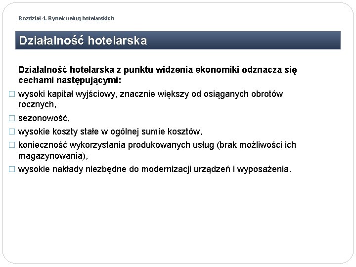 Rozdział 4. Rynek usług hotelarskich Działalność hotelarska z punktu widzenia ekonomiki odznacza się cechami