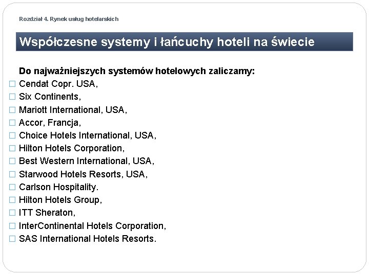 Rozdział 4. Rynek usług hotelarskich Współczesne systemy i łańcuchy hoteli na świecie � �