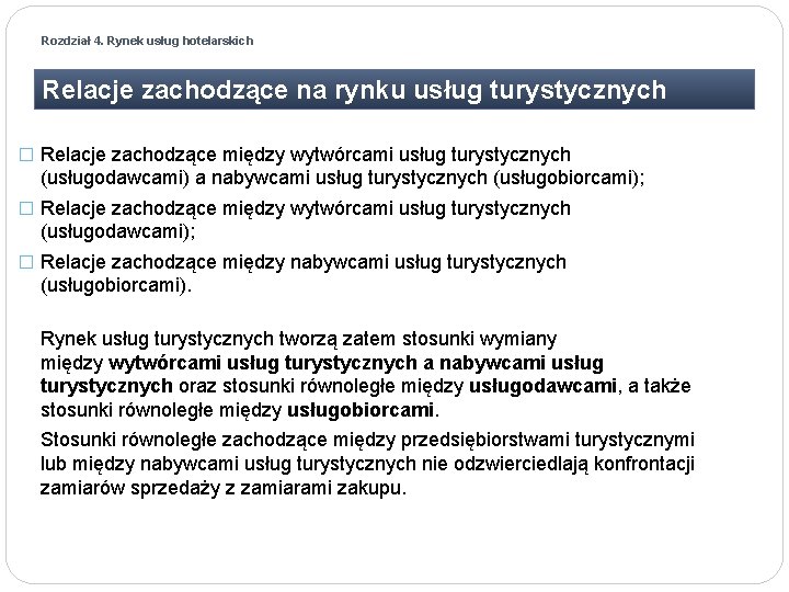 Rozdział 4. Rynek usług hotelarskich Relacje zachodzące na rynku usług turystycznych � Relacje zachodzące