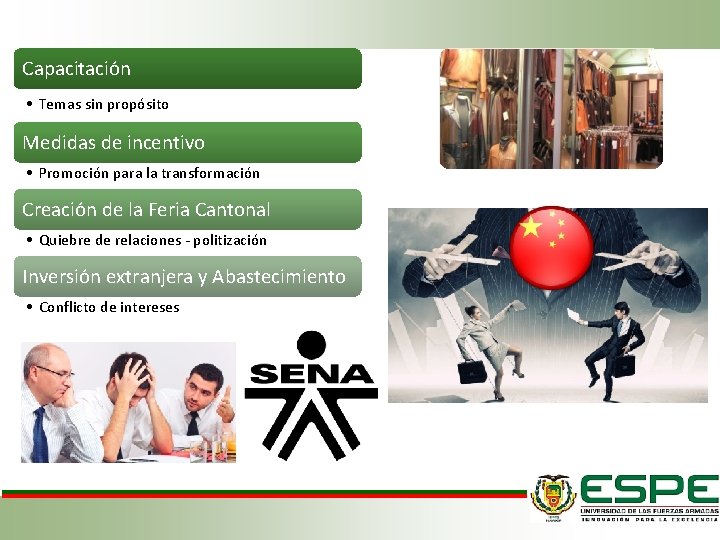 Capacitación • Temas sin propósito Medidas de incentivo • Promoción para la transformación Creación Capacitación • Temas sin propósito Medidas de incentivo • Promoción para la transformación Creación