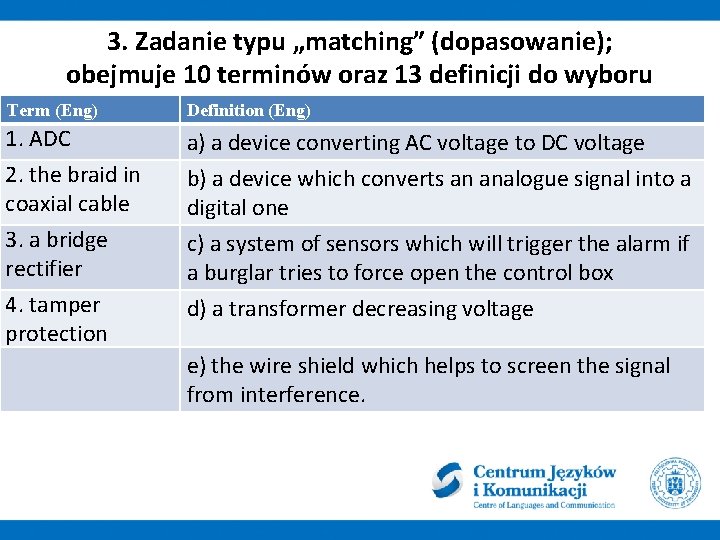 3. Zadanie typu „matching” (dopasowanie); obejmuje 10 terminów oraz 13 definicji do wyboru Term