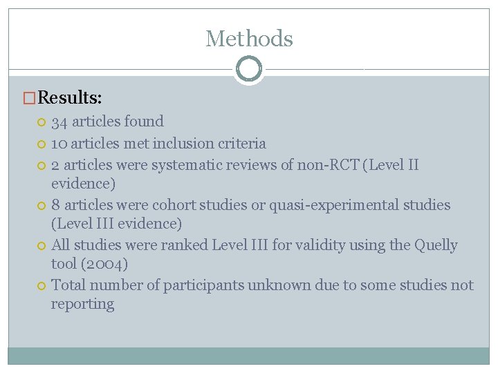 Methods �Results: 34 articles found 10 articles met inclusion criteria 2 articles were systematic